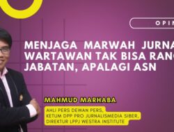 Mahmud Marhaba (Ahli Pers Dewan Pers, Ketua Umum DPP Pro Jurnalismedia Siber – PJS)